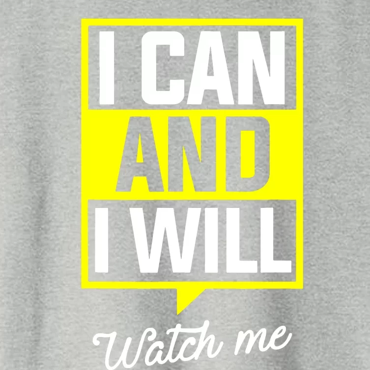 I Can And I Will Watch Me Motivational Inspirational Quote Women's Crop Top Tee