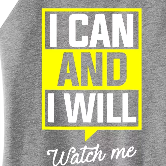 I Can And I Will Watch Me Motivational Inspirational Quote Women’s Perfect Tri Rocker Tank