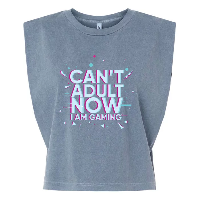 I Cant Adult Now I Am Gaming Gaming Instead Of Adult Gift Garment-Dyed Women's Muscle Tee