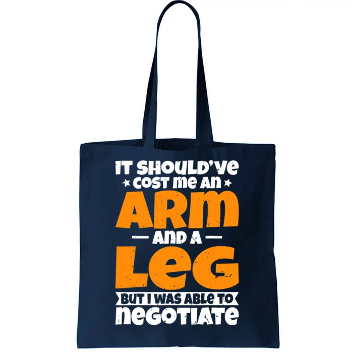 It Cost an Arm and a Leg - Funny Amputation Leg Amputee Tote Bag