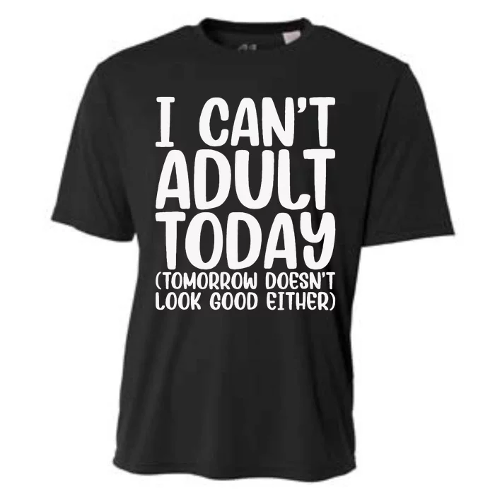 I Can’t Adult Today Funny Adulting Humor Stress Relief Cooling Performance Crew T-Shirt