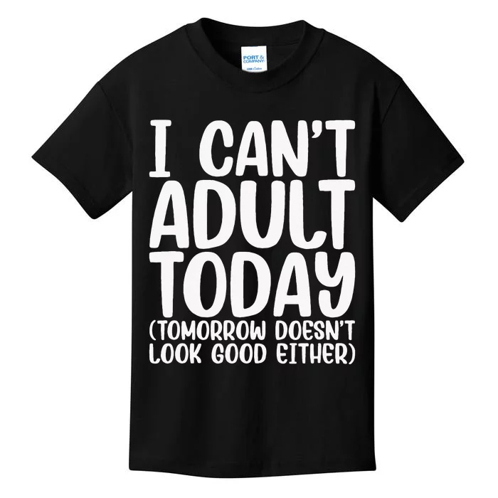 I Can’t Adult Today Funny Adulting Humor Stress Relief Kids T-Shirt