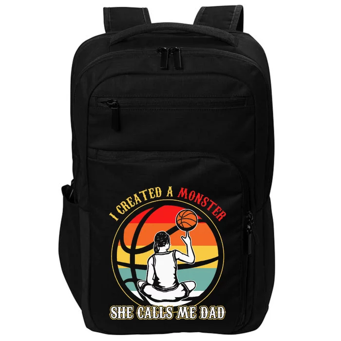 I Created A Monster She Call Me Dad Basketball Impact Tech Backpack