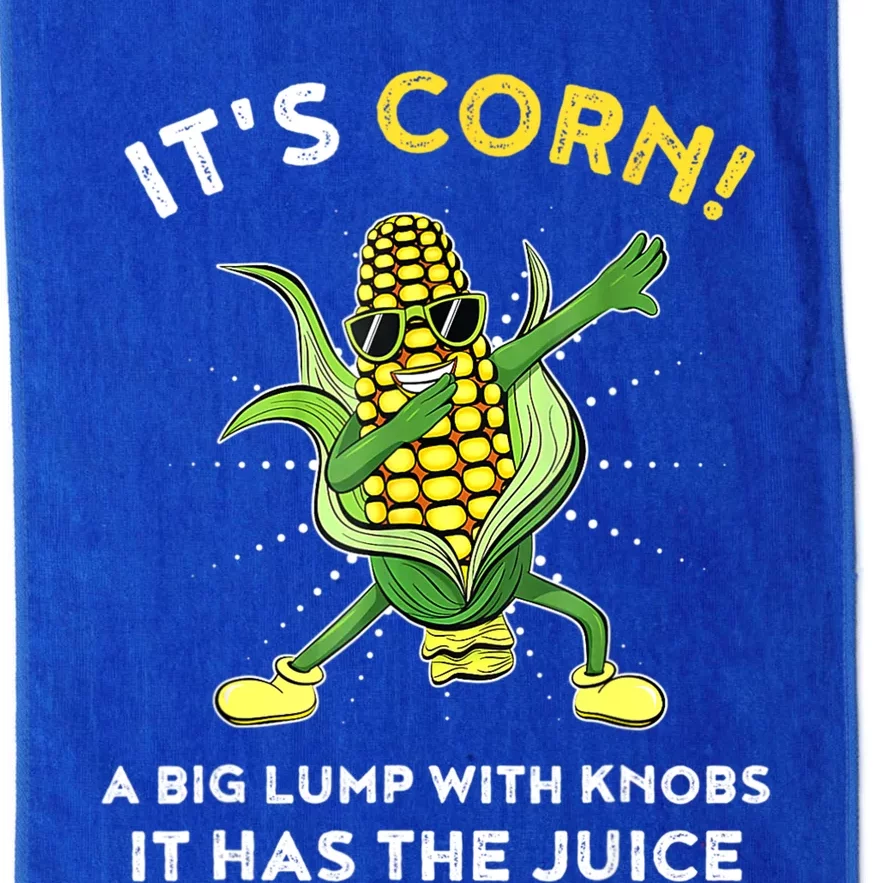 It’s Corn A Big Lump With Knobs It Has The Juice Funny Lyric Platinum Collection Golf Towel