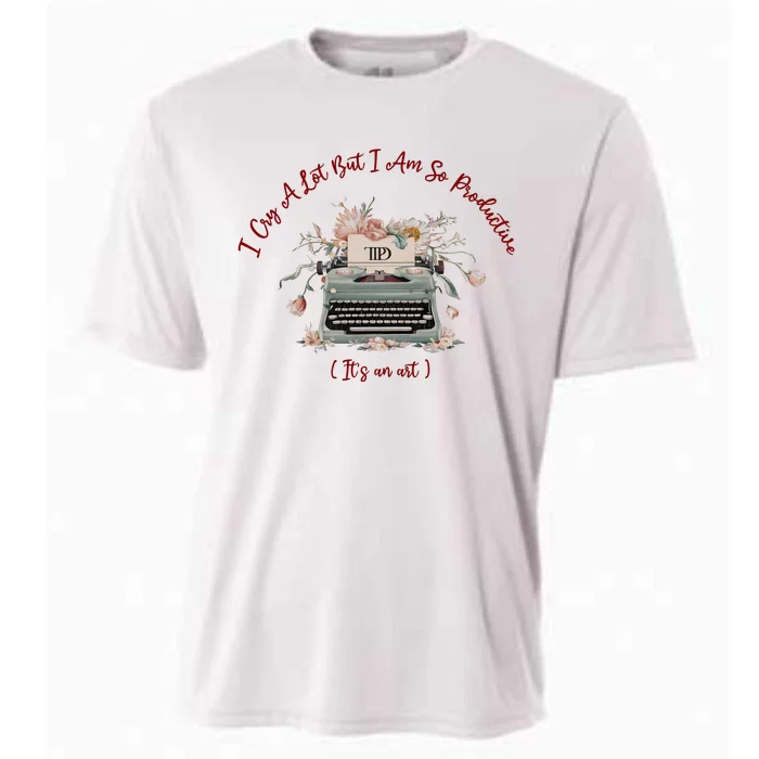 I Cry A Lot But I Am So Productive ItS An Art Ttpd Taylor Lover Cooling Performance Crew T-Shirt