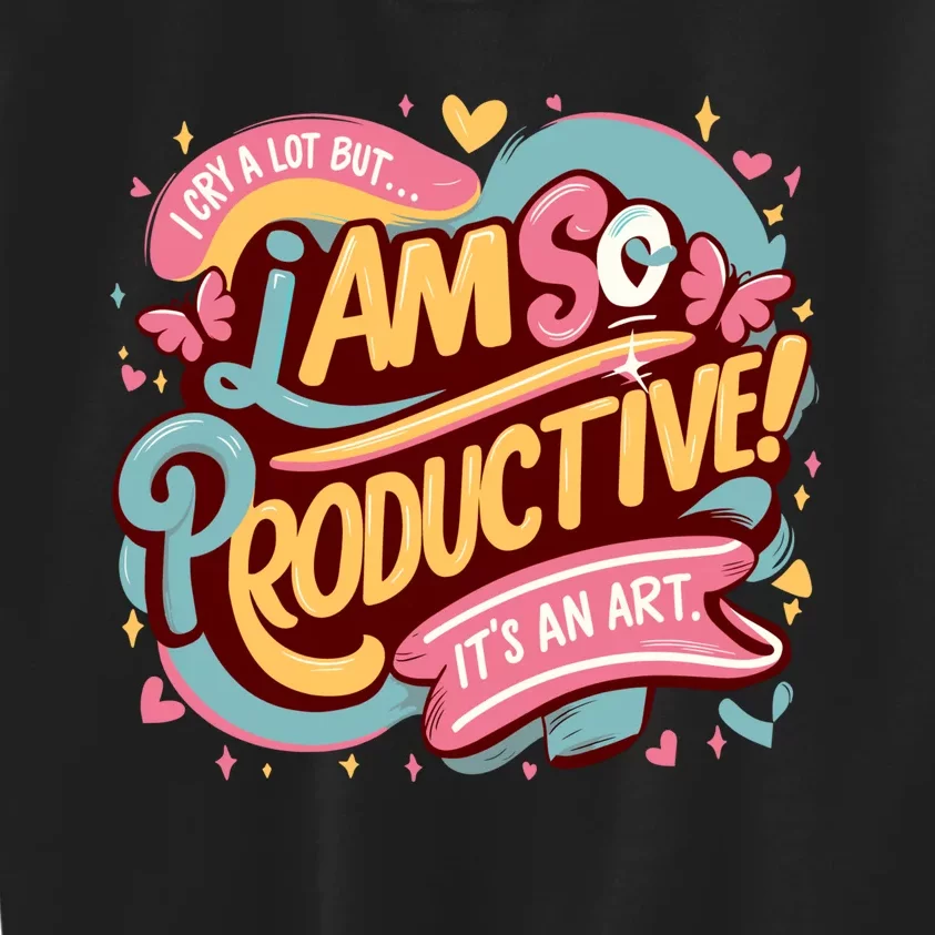 I Cry A Lot I Am So Productive Its An Art Ttpd Taylor Lover Kids Sweatshirt