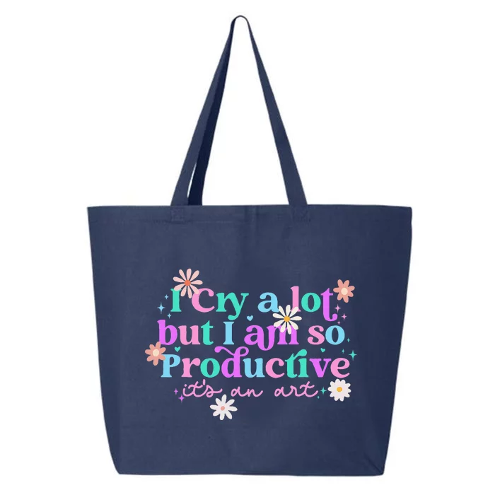 I Cry A Lot But I Am So Productive 25L Jumbo Tote