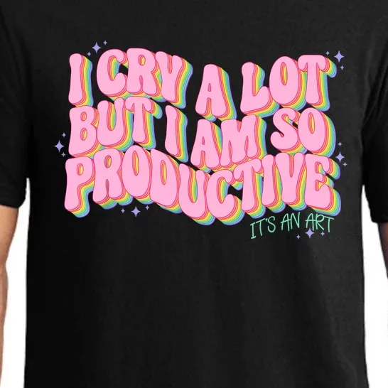 I Cry A Lot But I Am So Productive ItS An Art Funny Trendy Pajama Set