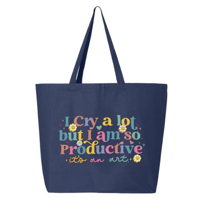 I Cry A Lot Funny But I Am So Productive 25L Jumbo Tote