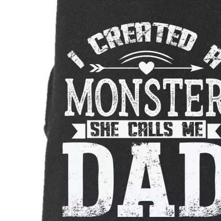 I Created A Monster She Calls Me Dad Fathers Day Doggie 3-End Fleece Hoodie