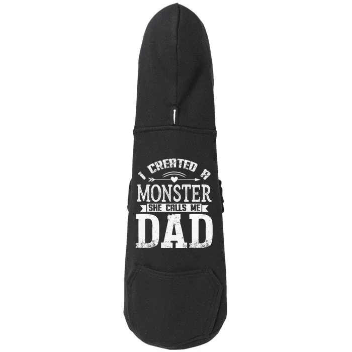 I Created A Monster She Calls Me Dad Fathers Day Doggie 3-End Fleece Hoodie