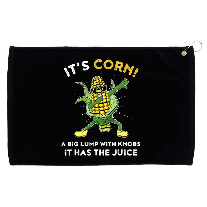 It’s Corn A Big Lump With Knobs It Has The Juice Funny Grommeted Golf Towel