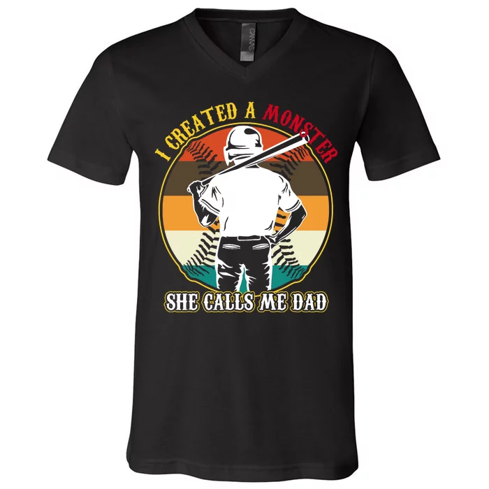 I Created A Monster She Calls Me Dad Funny Baseball V-Neck T-Shirt