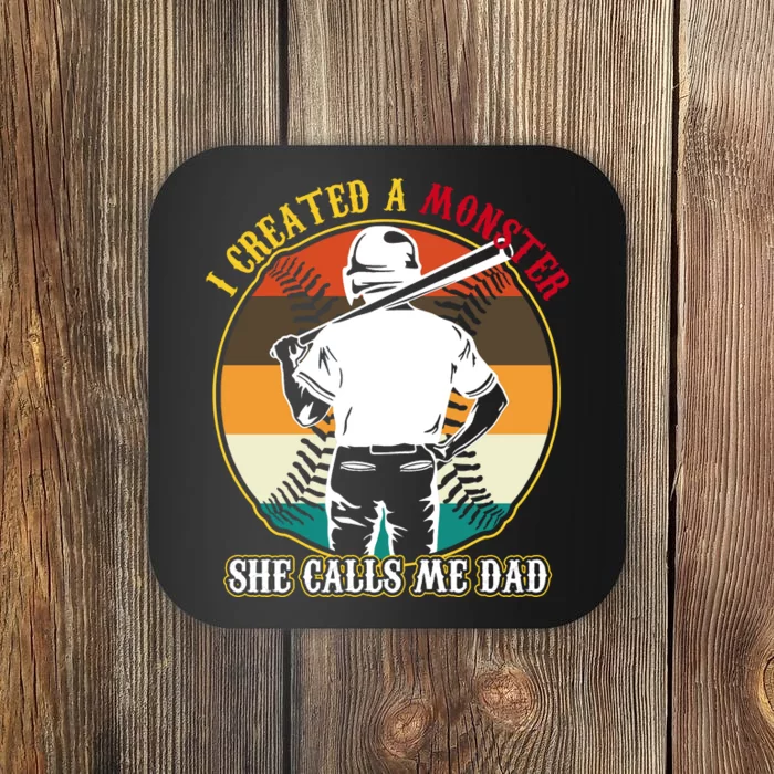 I Created A Monster She Calls Me Dad Funny Baseball Coaster