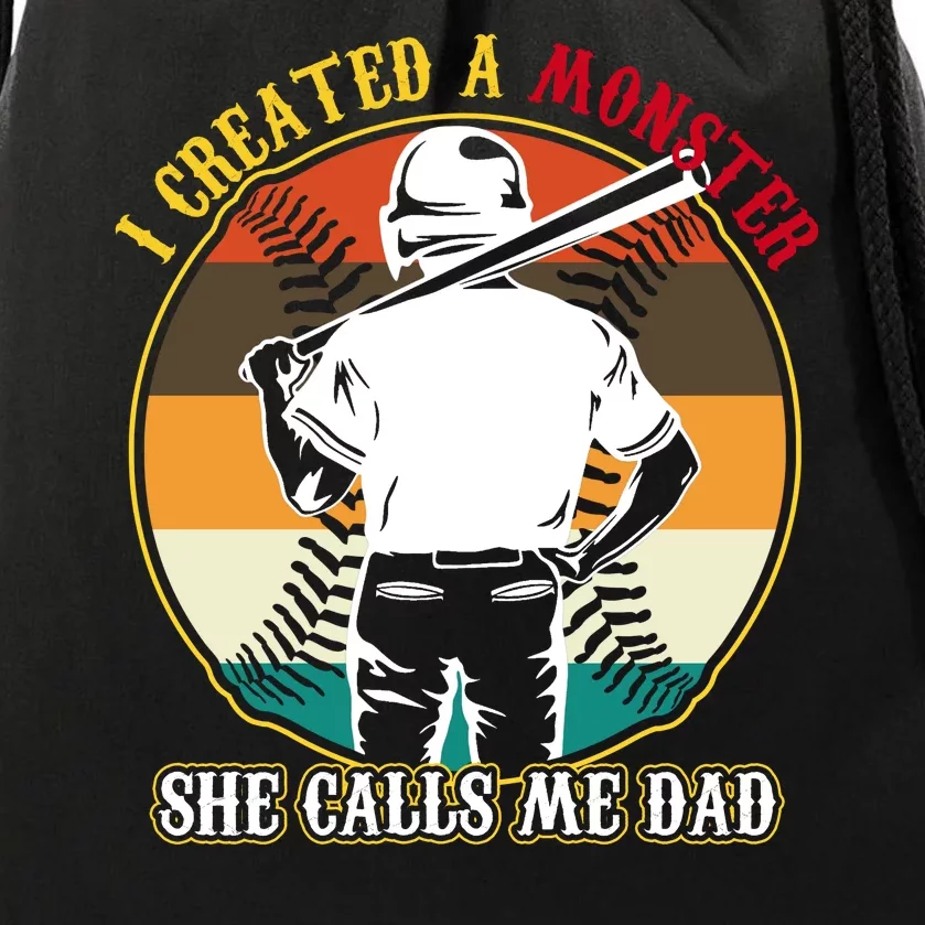 I Created A Monster She Calls Me Dad Funny Baseball Drawstring Bag