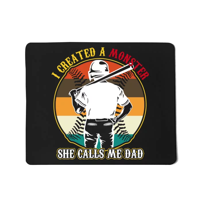 I Created A Monster She Calls Me Dad Funny Baseball Mousepad