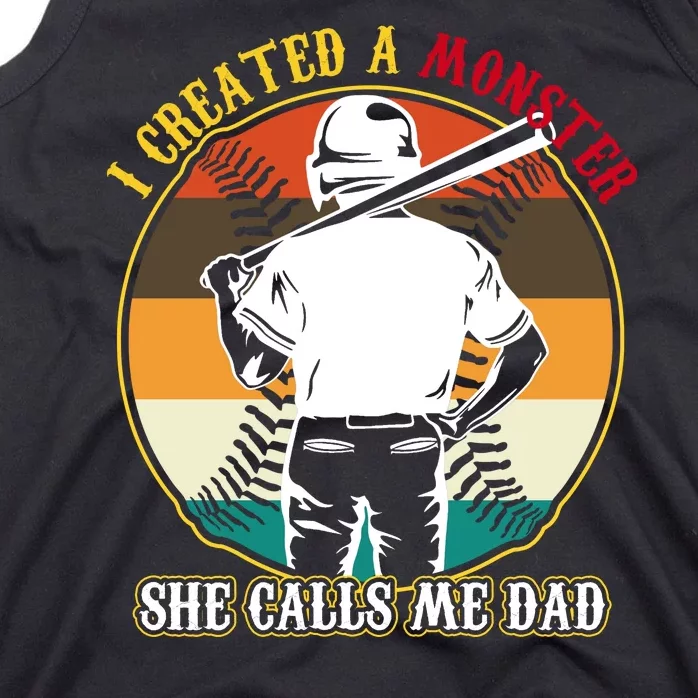 I Created A Monster She Calls Me Dad Funny Baseball Tank Top