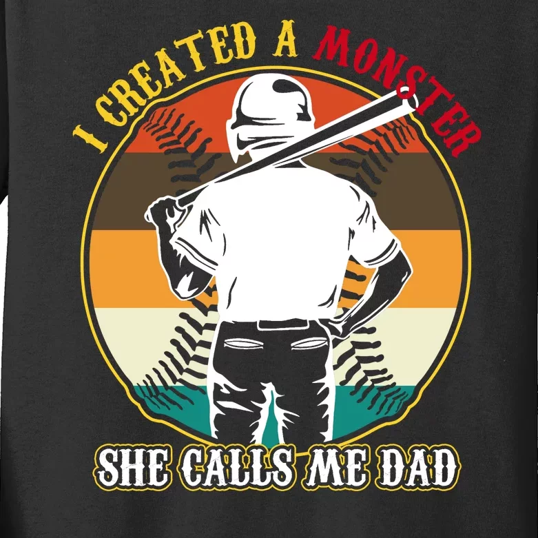 I Created A Monster She Calls Me Dad Funny Baseball Kids Long Sleeve Shirt