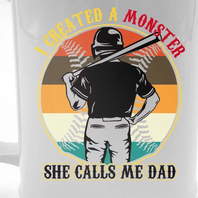 I Created A Monster She Calls Me Dad Funny Baseball Front & Back Beer Stein