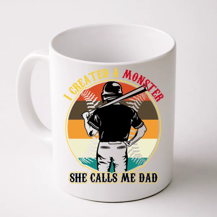 I Created A Monster She Calls Me Dad Funny Baseball Front & Back Coffee Mug