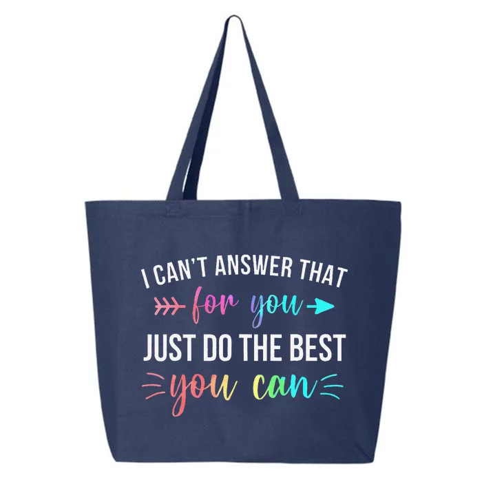 I CanT Answer That For You Do The Best You Can Test Day 25L Jumbo Tote