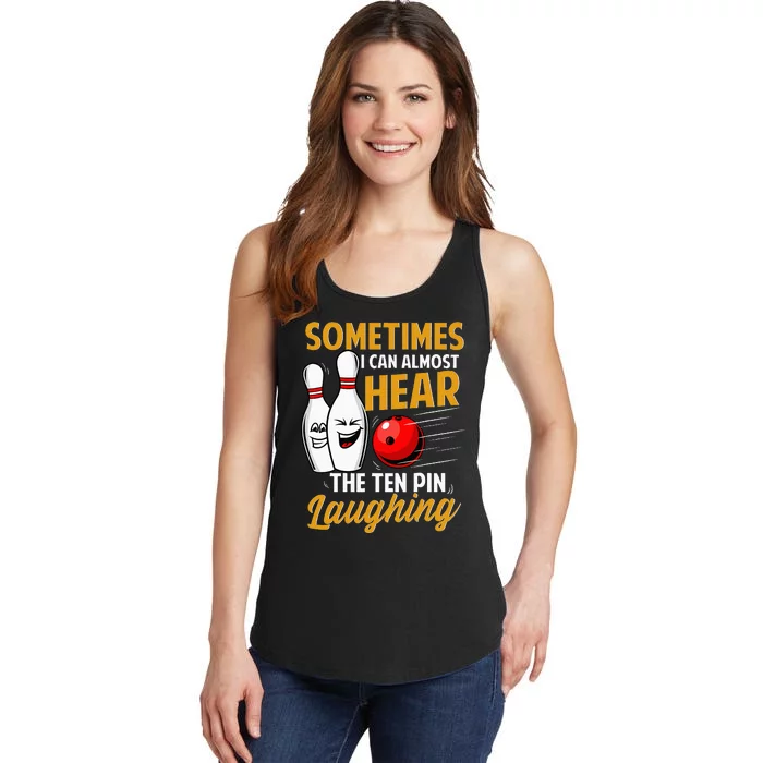 I Can Almost Hear The Ten Pin Laughing Bowling Team Bowler Ladies Essential Tank