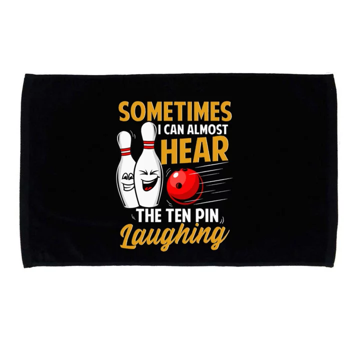 I Can Almost Hear The Ten Pin Laughing Bowling Team Bowler Microfiber Hand Towel