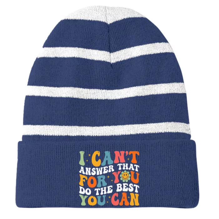 I CanT Answer That For You Do The Best You Can Testing Day Striped Beanie with Solid Band