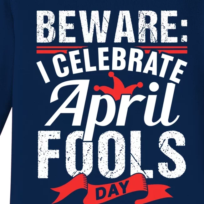 I Celebrate April Fools Day Humor Sayings Joke Sarcastic Great Gift Baby Long Sleeve Bodysuit