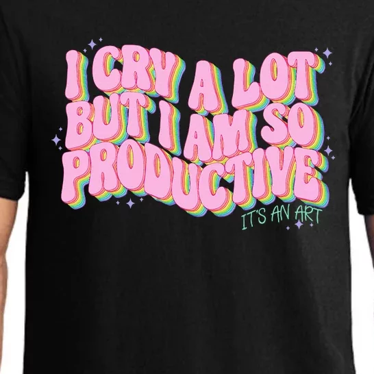 I Cry A Lot But I Am So Productive ItS An Art Funny Trendy Pajama Set