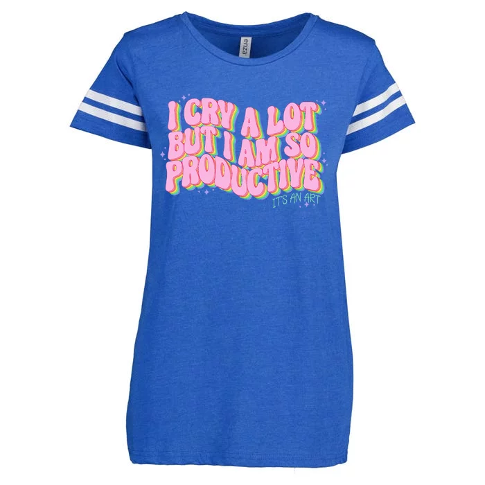 I Cry A Lot But I Am So Productive ItS An Art Funny Trendy Enza Ladies Jersey Football T-Shirt