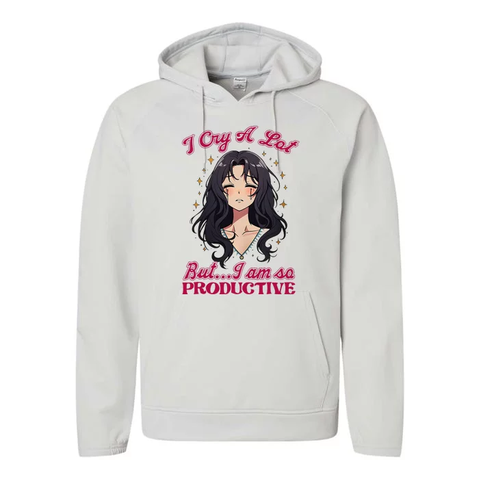 IM Cry A Lot But.. I Am So Productive Performance Fleece Hoodie