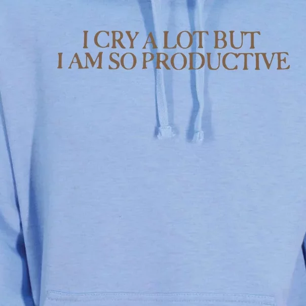 I Cry A Lot But I Am So Productive Unisex Surf Hoodie