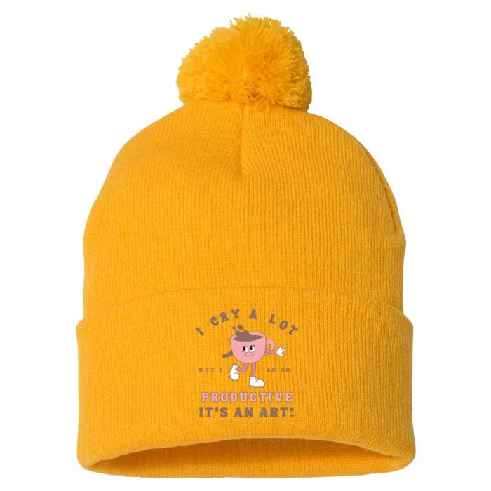 I Cry A Lot But I Am So Productive Pom Pom 12in Knit Beanie