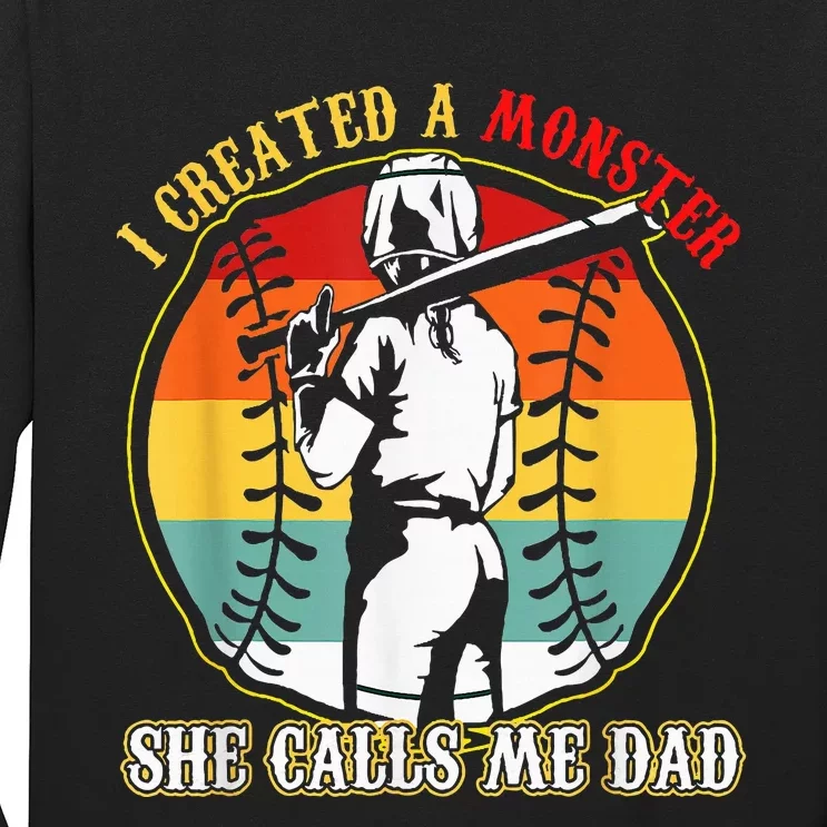 I Created A Monster She Call Me Dad Softball Baseball Lover Long Sleeve Shirt