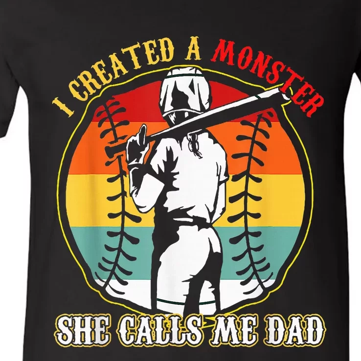 I Created A Monster She Call Me Dad Softball Baseball Lover V-Neck T-Shirt