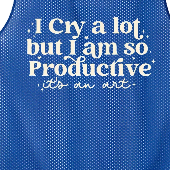 I Cry A Lot But I Am So Productive ItS An Art Mesh Reversible Basketball Jersey Tank