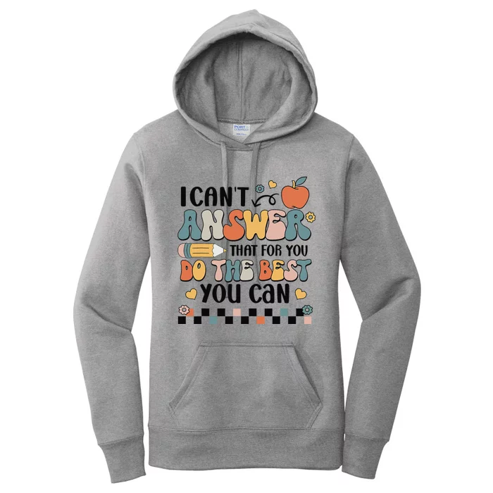 I CanT Answer That For You Do The Best You Can Test Day Women's Pullover Hoodie