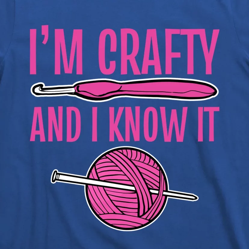 I'm Crafty And I Know It Mom Grandma Funny Crafter Design Gift T-Shirt