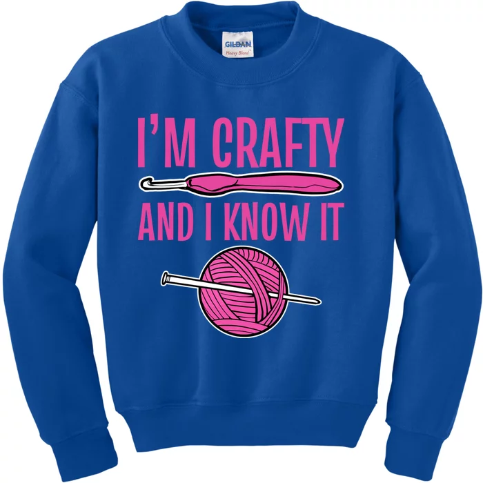 I'm Crafty And I Know It Mom Grandma Funny Crafter Design Gift Kids Sweatshirt