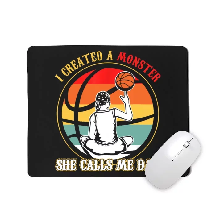 I Created A Monster She Call Me Dad Basketball Mousepad