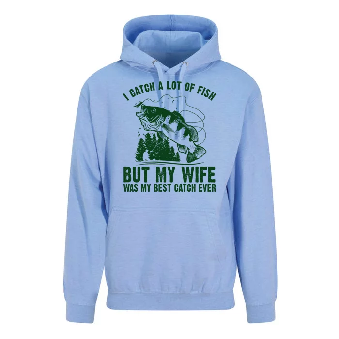 I Catch A Lot Of Fish But My Wife Was My Best Catch Ever Unisex Surf Hoodie