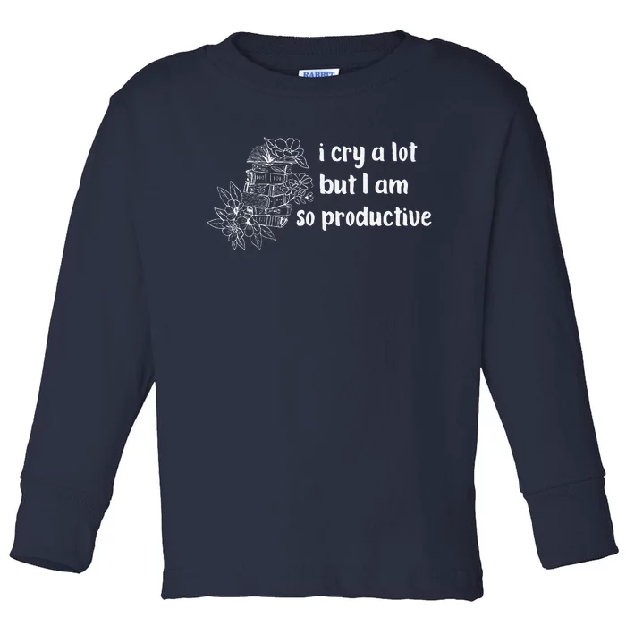 I Cry A Lot But I Am So Productive Country Music Fan Lover Toddler Long Sleeve Shirt