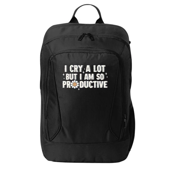 I Cry A Lot But I Am Productive City Backpack