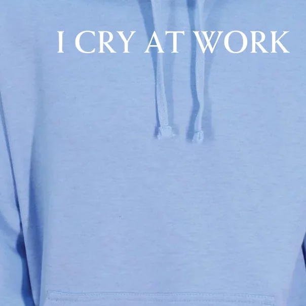 I Cry At Work Funny Sarcastic Unisex Surf Hoodie