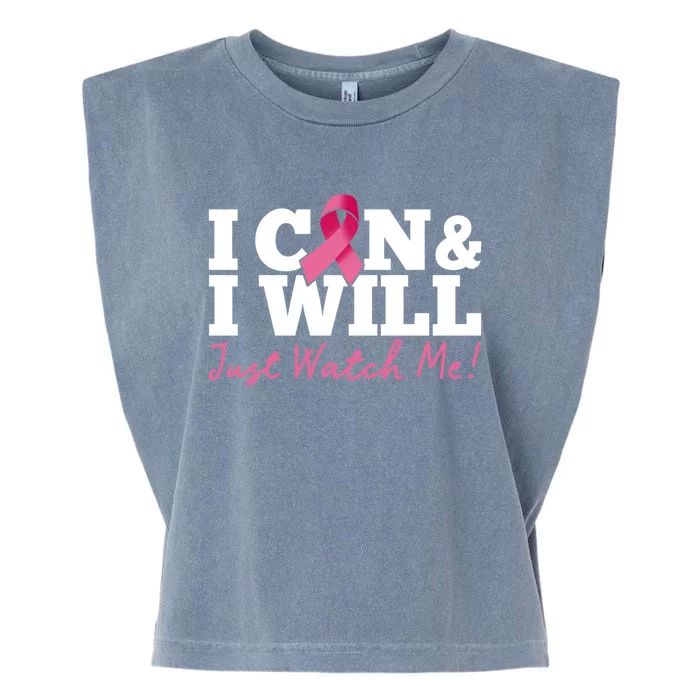 I Can And I Will Beat Breast Cancer Warrior Just Watch Me Gift Garment-Dyed Women's Muscle Tee