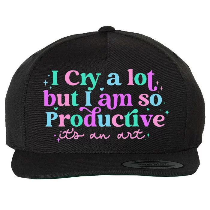 I Cry A Lot But I Am So Productive ItS An Art Wool Snapback Cap