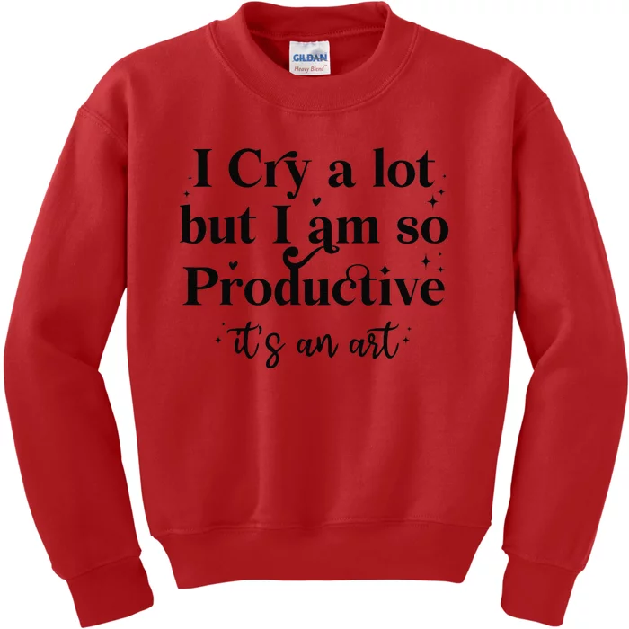 I Cry A Lot But IM So Productive Funny Mental Health Kids Sweatshirt