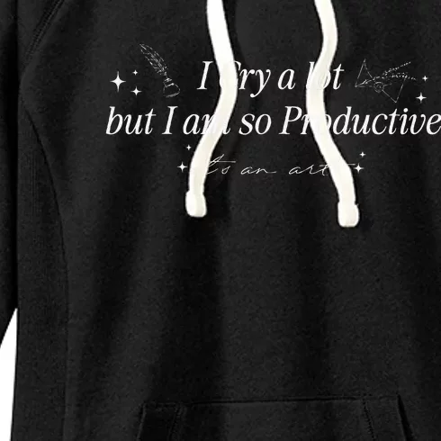 I Cry A Lot But IM So Productive Funny Mental Health Women's Fleece Hoodie