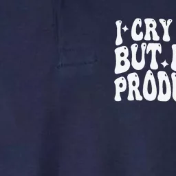 I Cry A Lot But IM So Productive Funny Sarcastic Softstyle Adult Sport Polo